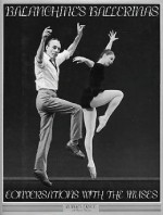 Balanchine's Ballerinas: Conversations with the Muses - Robert Tracy