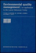 Environmental Quality Management: An Application to the Lower Delaware Valley - Walter O. Spofford Jr., Clifford S. Russell, Robert A. Kelly, Walter O. Spofford Jr.