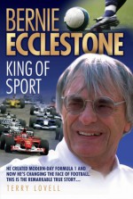 Bernie Ecclestone: King of Sport - Terry Lovell