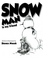 Snow Man Is My Friend - Steven Novak