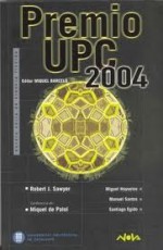 Premio UPC 2004 - Robert J. Sawyer, Miguel Hoyuelos, Miquel de Palol, Santiago Egido, Manuel Santos