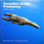 Canadian Arctic Prehistory - Robert McGhee