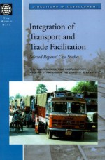 Integration of Transport and Trade Facilitation: Selected Regional Case Studies - T.R. Lakshmanan, William P. Anderson