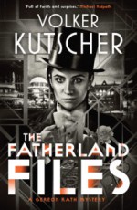 The Fatherland Files (Gereon Rath #4) - Volker Kutscher