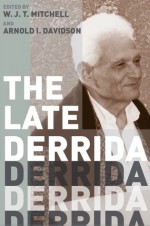 The Late Derrida - W.J.T. Mitchell, Arnold I. Davidson