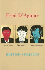 British Subjects - Fred D'Aguiar