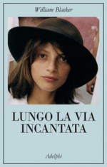 Lungo la via incantata - William Blacker, Mariagrazia Gini