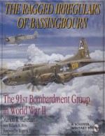 The Ragged Irregulars: The 91st Bomb Group in World War II - Marion Havelaar, William N. Hess