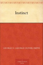 Instinct - George O. (George Oliver) Smith, Martinez