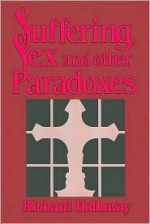 Suffering Sex and Other Paradoxes - Richard Holloway