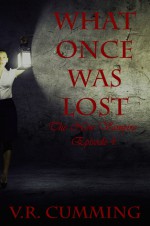 What Once Was Lost - V.R. Cumming