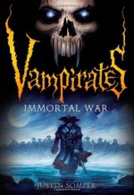 Vampirates: Immortal War by Justin Somper (2012-01-02) - Justin Somper