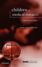 Children in Medical Research: Access Versus Protection - Lainie Friedman Ross