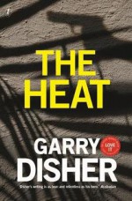 The Heat - Garry Disher