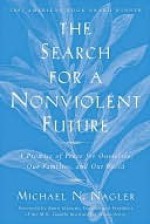 The Search for a Nonviolent Future - Michael Nagler