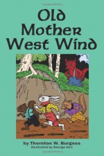 Old Mother West Wind - Thornton W. Burgess, George Kerr