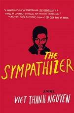 The Sympathizer - Viet Thanh Nguyen