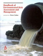 Handbook of Environmental Risk Assessment and Management - Peter P. Calow