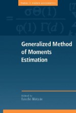 Generalized Method of Moments Estimation (Themes in Modern Econometrics) - Laszlo Matyas