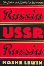 Russia/USSR/Russia: The Drive and Drift of a Superstate - Moshe Lewin