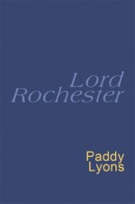 Lord Rochester: Everyman's Poetry: 19 - John Wilmot, Paddy Lyons