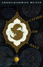 Cities of Salt - Peter Theroux, Abdul Rahman Munif