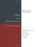 UFOs and Government: A Historical Inquiry - Michael Swords, Robert Powell, et al.