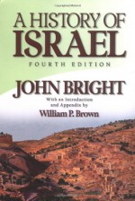 A History of Israel - John Bright, William P. Brown