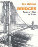 Bridges: From My Side to Yours - Jan Adkins