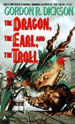 The Dragon, the Earl and the Troll - Gordon R. Dickson