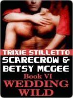 Wedding Wild [Scarecrow and Betsy McGee Series Book 6] - Trixie Stilletto