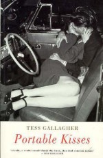 Portable Kisses - Tess Gallagher