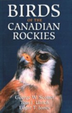 Birds of the Canadian Rockies - George W. Scotter, Tom J. Ulrich