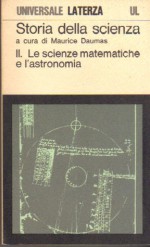 Storia della Scienza: Vol. II Le scienze matematiche e l'astronomia - Maurice Daumas, Pierre Humbert, René Taton, Lucio Lombardo Radice, Giorgio Israel, Evry Schatzman, Margherita Hack, Maria Pezzella, Paolo Casini