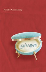 Given - Arielle Greenberg