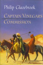 Captain Vinegar's Commission - Philip Glazebrook