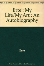 Erte: My Life / My Art, Limited Edition - Erté