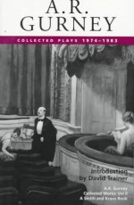 Collected Plays Volume II, 1974-1983 - A.R. Gurney