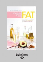 Fighting Back with Fat: A Parent's Guide to Battling Epilepsy through the Ketogenic Diet and Modified Atkins Diet - Erin Whitmer