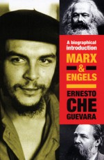 Marx & Engels: A Biographical Introduction - Ernesto Guevara