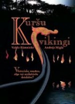 Kuršu vikingi - Valdis Rūmnieks, Andrejs Migla