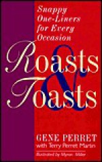 Roasts and Toasts: Snappy One-Liners for Every Occasion - Gene Perret, Terry Perret Martin