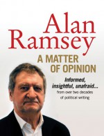 A Matter of Opinion - Alan Ramsey, Alan Ramsey