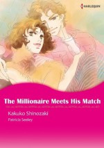 The Millionaire Meets His Match (Harlequin comics) - Patricia Seeley, Kakuko Shinozaki