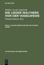 Die Religiosen Und Die Politischen Lieder - Walther, Friedrich Maurer