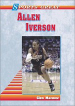 Allen Iverson (Sports Great Books) - Glen MacNow