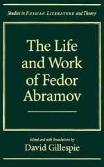 The Life and Work of Fedor Abramov - David C. Gillespie