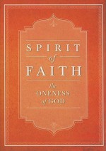 Spirit of Faith: The Oneness of God - Baha'i Publishing, The Báb, Abdu'l-Bahá