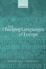 The Changing Languages of Europe (Oxford Linguistics) - Bernd Heine, Tania Kuteva