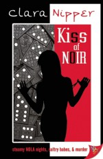 Kiss of Noir - Clara Nipper